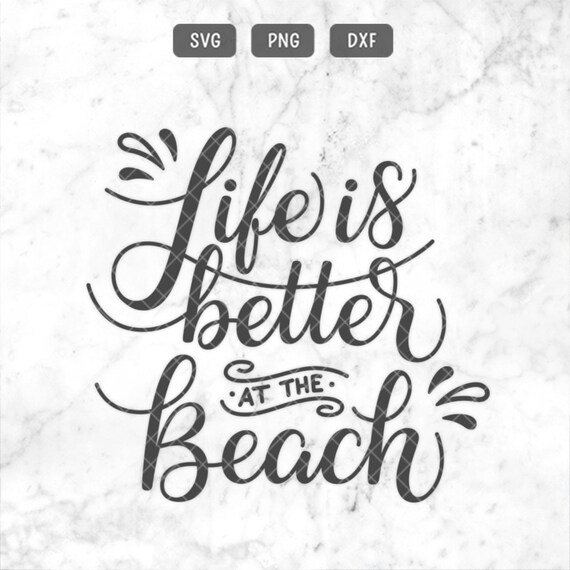 Download Life Is Better at The Beach SVG PNG DXF Beach Svg Beach ...