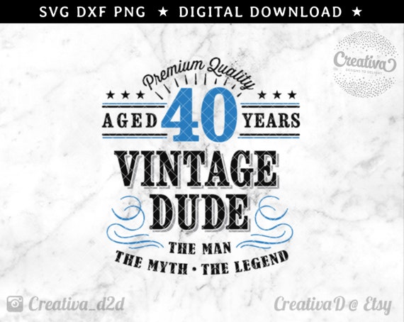 Download 40th Birthday Svg 40 Vintage Dude Svg Dude Svg Men S Etsy