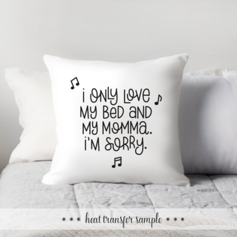 Download I Only Love My Bed And My Momma SVG Cut File for ...
