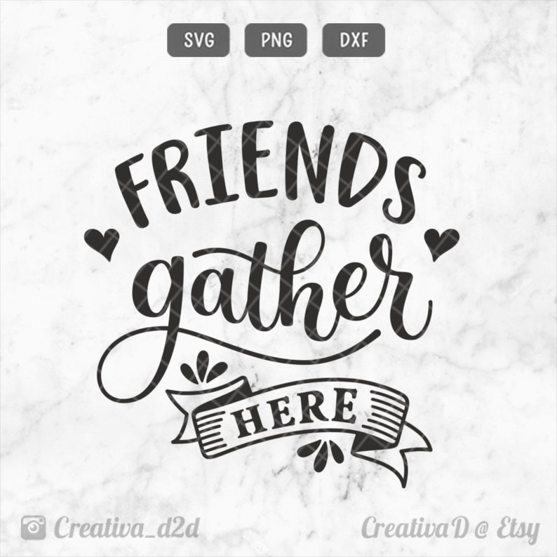 Download Gather Svg Friends Svg Kitchen Svg Christmas Gift Svg Png Dxf Etsy