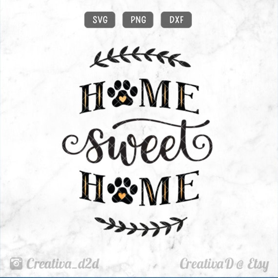 Download Home Sweet Home Paw Print Svg Png Dxf Home Sweet Home Svg Etsy