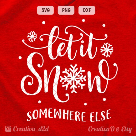Free Free 94 Let It Snow Somewhere Else Svg SVG PNG EPS DXF File