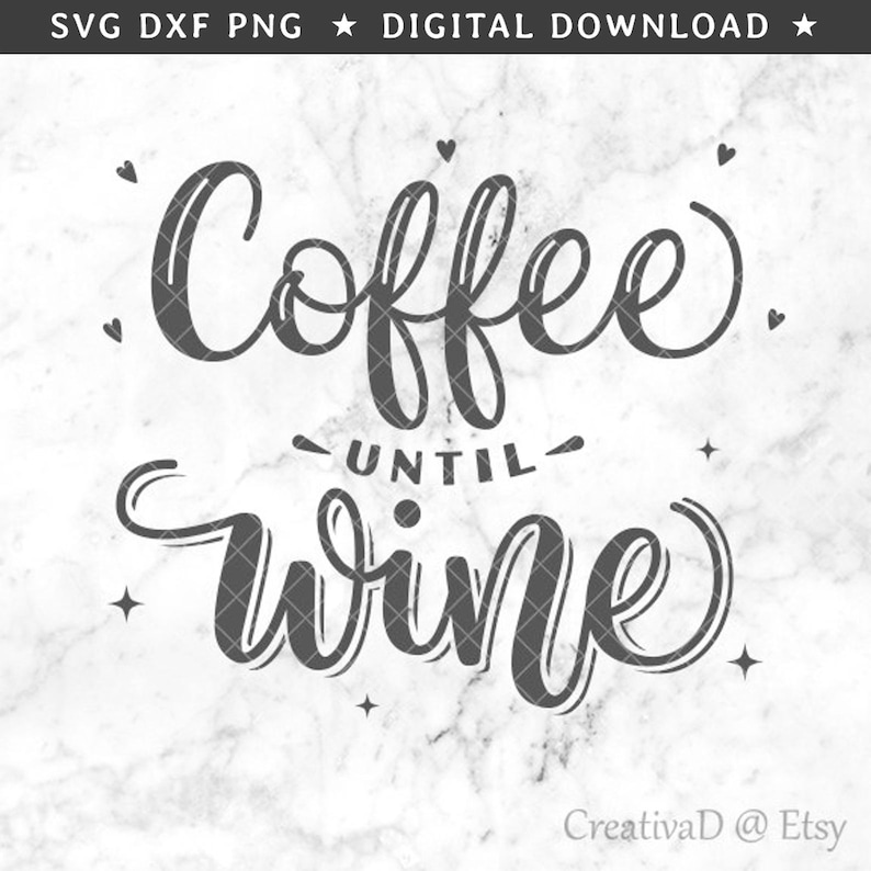 Download Coffee until Wine SVG DXF PNG File Coffee til Wine Svg | Etsy