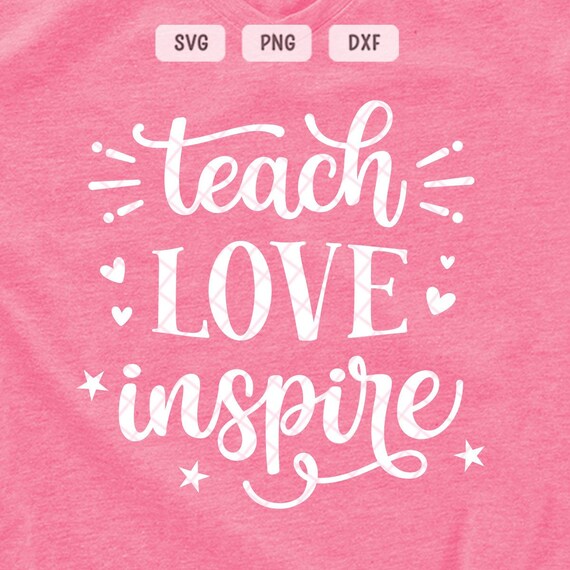 Download Teach Love Inspire Svg Png Dxf Teacher Svg Back To School Svg Etsy