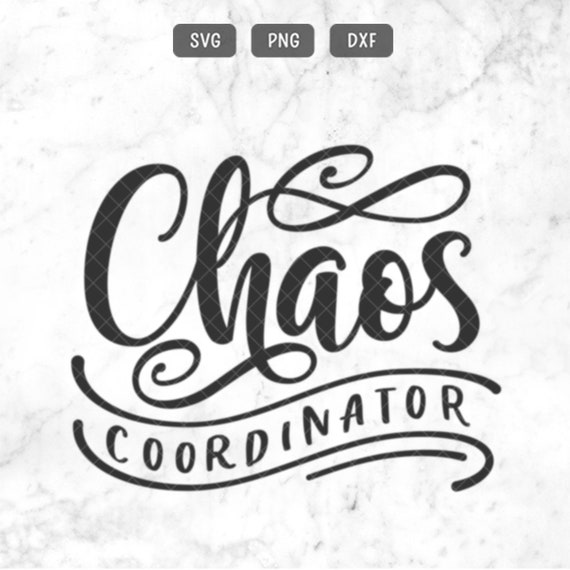 Download Chaos Coordinator SVG PNG DXF Mom Svg Teacher Svg Chaos ...