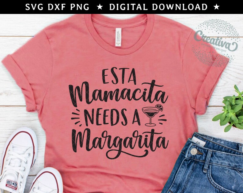 Download Esta Mamacita Needs a Margarita SVG PNG DXF Cinco de Mayo ...