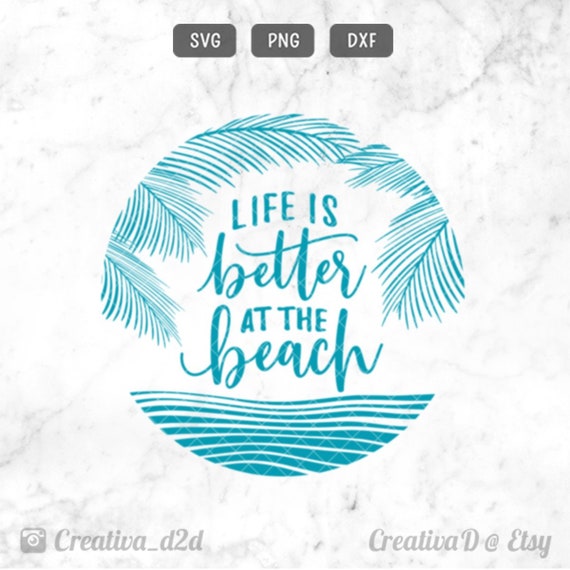 Download Life Is Better At The Beach Svg Png Dxf Round Summer Svg Beach Etsy