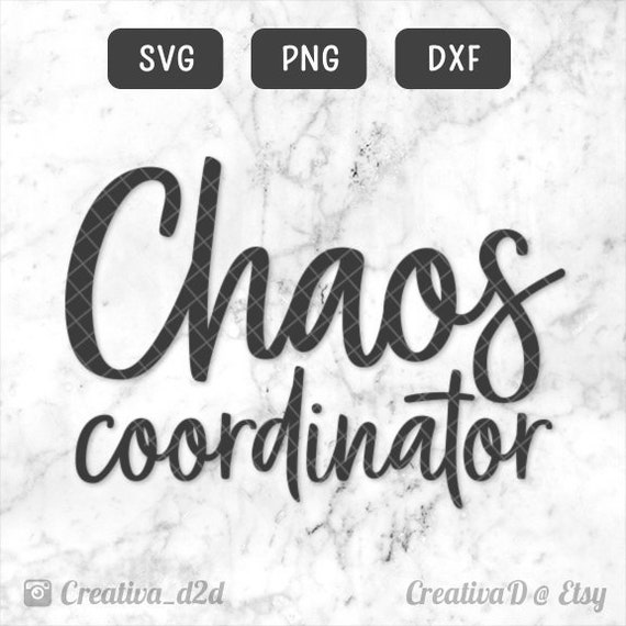 Chaos Coordinator Svg Png Dxf Chaos Svg Coordinator Svg Etsy