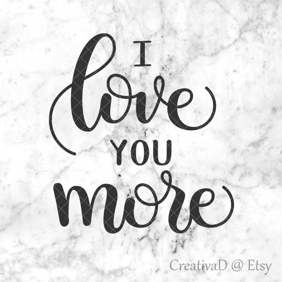 Download I Love You More SVG Cuttable Vector File Print or cut in ...