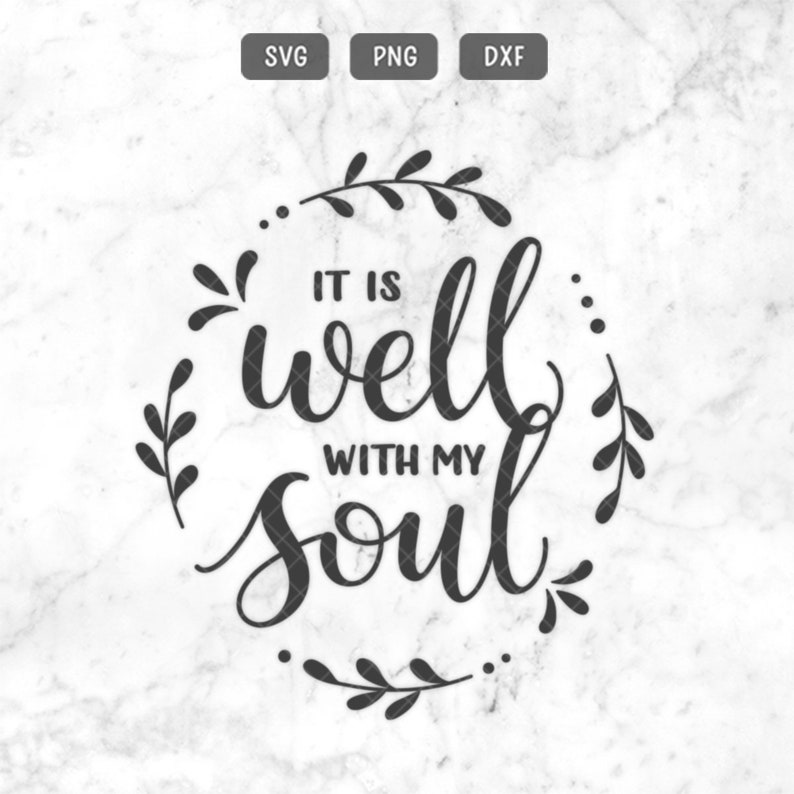 Download It Is Well With My Soul SVG PNG DXF File for Silhouette ...