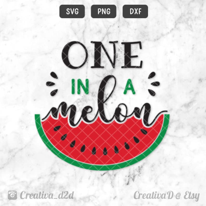 One In A Melon Svg Png Dxf Cut File For Silhouette And Cricut Etsy