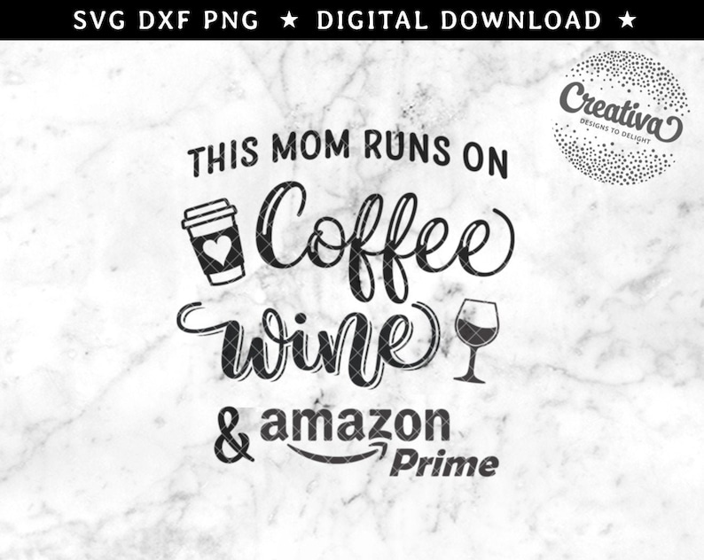 Download This Mom Runs On Coffee Wine & Amazon Prime SVG PNG DXF ...
