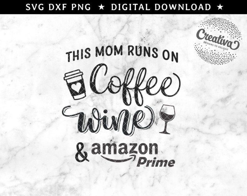 Download This Mom Runs On Coffee Wine & Amazon Prime SVG PNG DXF ...