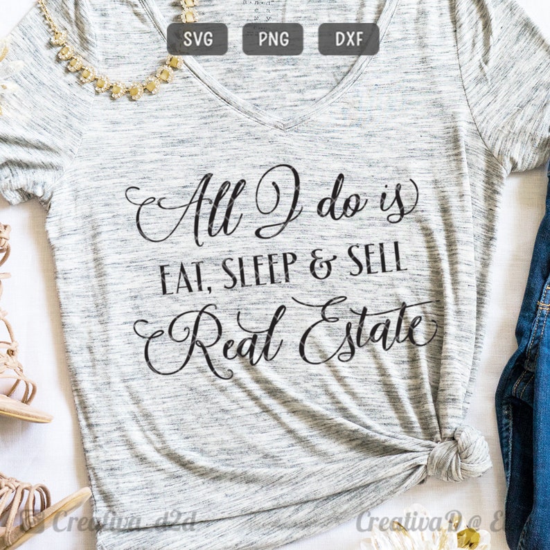 Download Real Estate SVG PNG DXF Files All I Do Is Eat Sleep & Sell ...