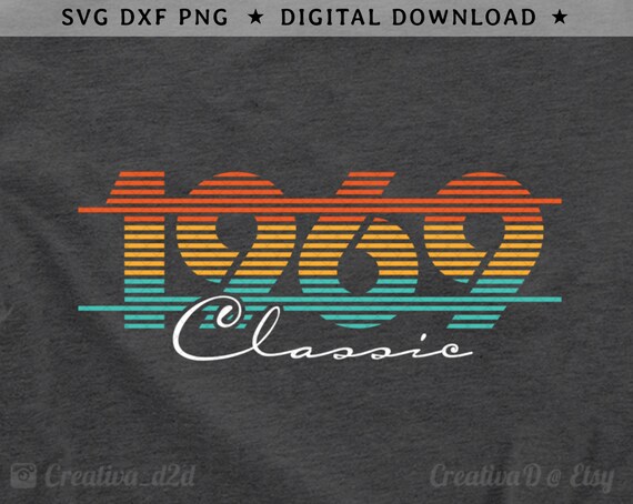 Download 1969 Svg Birthday Svg Birthday Year Svg Vintage Svg Dad S Etsy