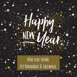 Może przedstawiać: Czarne tło z złotymi i białymi gwiazdami. Tekst "Happy New Year" jest napisany na biało ze złotymi akcentami. Pod tekstem znajduje się złoty prostokąt z tekstem "NEW YEAR THEME PET BANDANAS & FACEMASK".