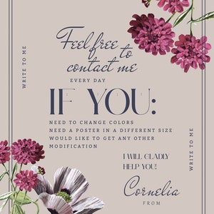 May include: A floral design with pink flowers and a white poppy. The text reads "Feel free to contact me every day IF YOU: NEED TO CHANGE COLORS NEED A POSTER IN A DIFFERENT SIZE WOULD LIKE TO GET ANY OTHER MODIFICATION I WILL GLADLY HELP YOU! Cornelia FROM Vintage Posteria"