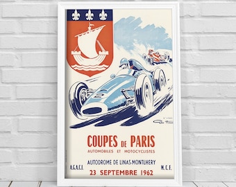 May include: Vintage poster advertising the Coupes de Paris automobile and motorcycle races. The poster features a blue and white race car speeding around a track, with a red and white crest of a ship in the upper left corner. The text reads "Coupes de Paris, Automobiles et Motocyclistes, Autodrome de Linas-Montlhéry, A.G.A.C.I., M.C.F., 23 Septembre 1962."