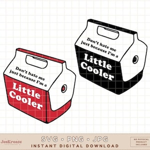 Don&#39;t Hate Me Just Because I&#39;m A Little Cooler SVG PNG JPG | Trendy Svg | I&#39;m Cooler Svg | Trendy Png | Sublimation | Cut File