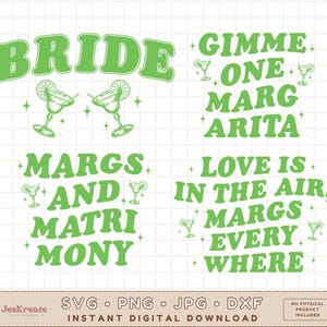 May include: Green and white digital download design with the text "Bride", "Gimme One Marg Arita", "Margs and Matrimony", and "Love is in the Air, Margs Every Where".