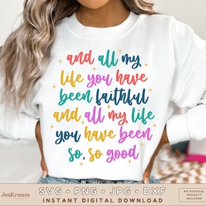 All My Life You Have Been Faithful Svg Png Jpg Dxf | Goodness of God Svg | Christian Png | Religious Jpg | Sublimation | Cricut Cut File