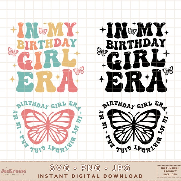 In My Birthday Girl Era SVG PNG JPG | In My Birthday Era Svg | Happy Birthday Svg | Kids Birthday Svg | Sublimation | Cut File