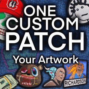 May include: Image featuring the text "ONE CUSTOM PATCH Your Artwork" in white over a denim background. Several embroidered patches are displayed, including a skull, a cartoon face, a bear-like creature, a bull-headed figure, a man's face, and a woman with blonde hair.