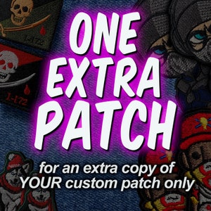 May include: Image promoting an offer for an extra custom patch. The text "ONE EXTRA PATCH" is in large white letters with a purple glow. The text "for an extra copy of YOUR custom patch only" is below. Patches with skull and dog designs are visible.