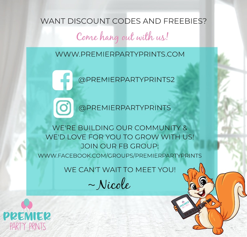 May include: A teal blue graphic with white text that says "WANT DISCOUNT CODES AND FREEBIES? Come hang out with us! WWW.PREMIERPARTYPRINTS.COM @PREMIERPARTYPRINTS2 @PREMIERPARTYPRINTS WE'RE BUILDING OUR COMMUNITY & WE'D LOVE FOR YOU TO GROW WITH US! JOIN OUR FB GROUP: WWW.FACEBOOK.COM/GROUPS/PREMIERPARTYPRINTS WE CAN'T WAIT TO MEET YOU! ~Nicole PREMIER PARTY PRINTS"  A cartoon squirrel is holding a tablet with the word "PREMIER" on it.