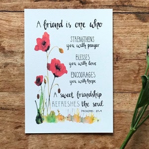May include: A watercolour illustration of red poppies with a quote about friendship: "A friend is one who strengthens you with prayer, blesses you with love, encourages you with hope. A sweet friendship refreshes the soul. Proverbs 27:9"