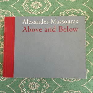 Alexander Massouras Above and Below book.Apocryphal Journeys in Thirty Ethings. art books