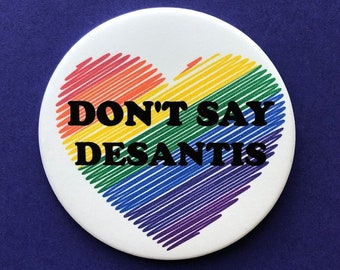 3" - Don't Say Desantis Pinback Button