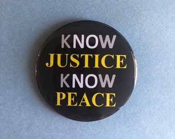 Qty Pricing ! 3” Know Justice Know Peace Pinback Button
