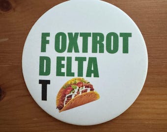 NEW!!! Resistance Buttons! 3” - FDT Foxtrot Delta TACO  Pinback Button