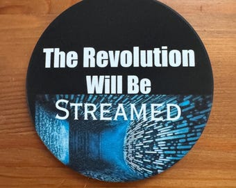 NEW!!! Resistance Buttons! 3” - The Revolution Will Be Streamed Pinback Button