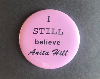 3" - I Still Believe Anita Hill Pinback Button