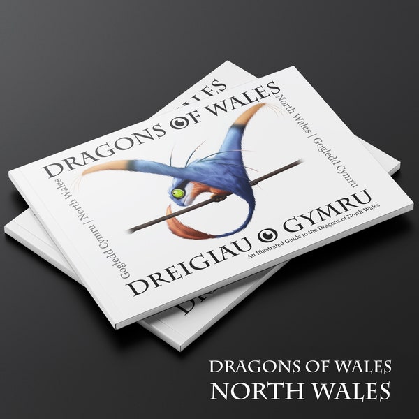 Dragons of Wales (Volume Two, North Wales) - Illustrated Book