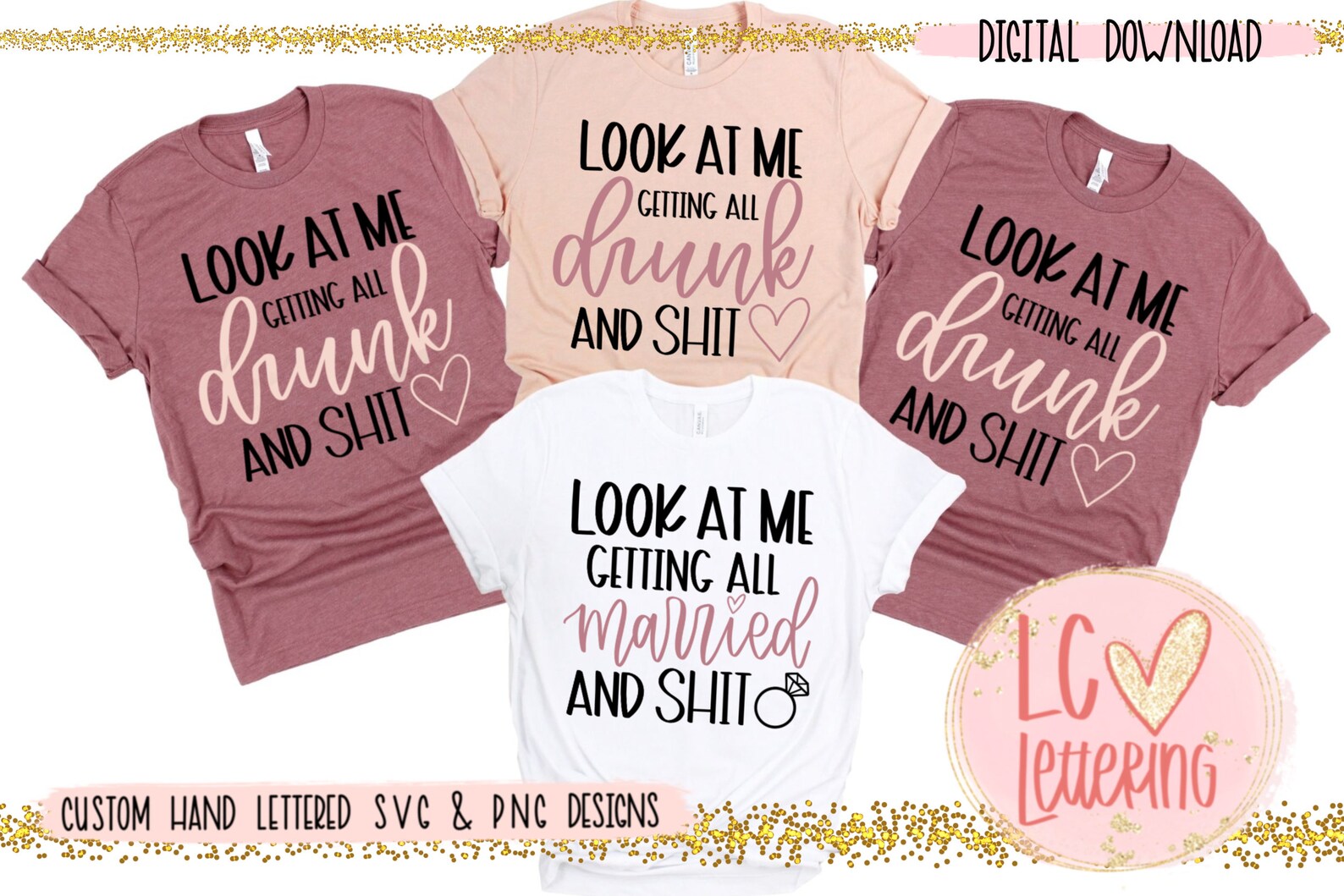 Look at Me Getting All Married and Shit SVG Bachelorette | Etsy