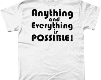 Motivational T-Shirt | Anything Is Possible Shirt | Inspirational Quote Tee | Positive Mindset Gift | Unisex Graphic Tee