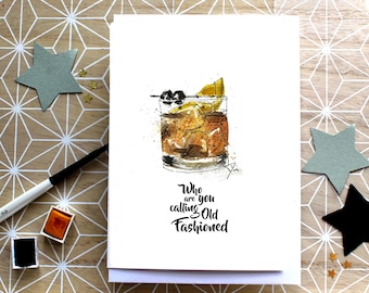 Whiskey  birthday card , whisky birthday card, who are you calling old fashioned card, whiskey personalised greeting card