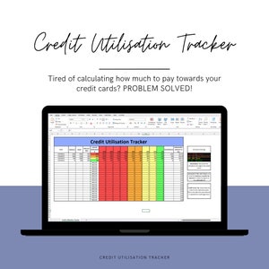 May include: A laptop screen showing a spreadsheet labelled "Credit Utilisation Tracker." The spreadsheet displays data on credit card balances and utilisation rates, with colour-coded cells. The text above reads "Tired of calculating how much to pay towards your credit cards? PROBLEM SOLVED!"
