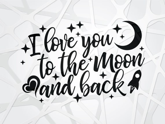 Download I Love You To The Moon And Back Clip Art Svg Cut File Etsy