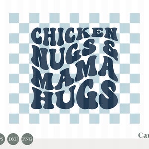 Chicken Nugs and Mama Hugs / svg, eps, dxf & png / Groovy / Retro / Wavey / Checkered / Boy Girl Kid Design