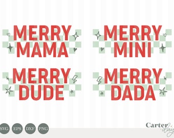 Merry Mama Dude Mini Dada / svg, eps, dxf & png / Merry Family Christmas / Checkered / Matching Mom Son Daughter Dad