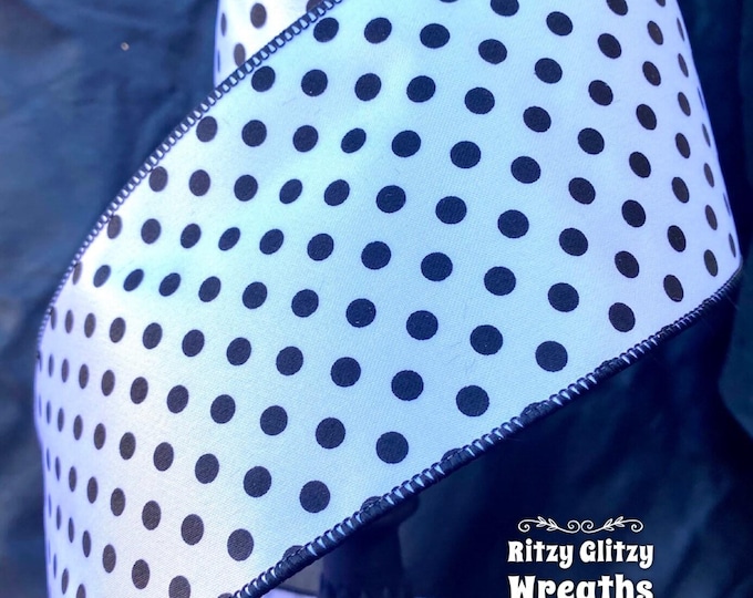Polka Dot Ribbon, Dot Ribbon, White with black polka dots ribbon, Luxury Ribbon, Wreath Supplies, 4” ribbon