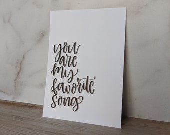 You are my Favorite Song, Love, Family, Marriage, Baby's Room Decor, Digital Calligraphy Art Print, 5x7