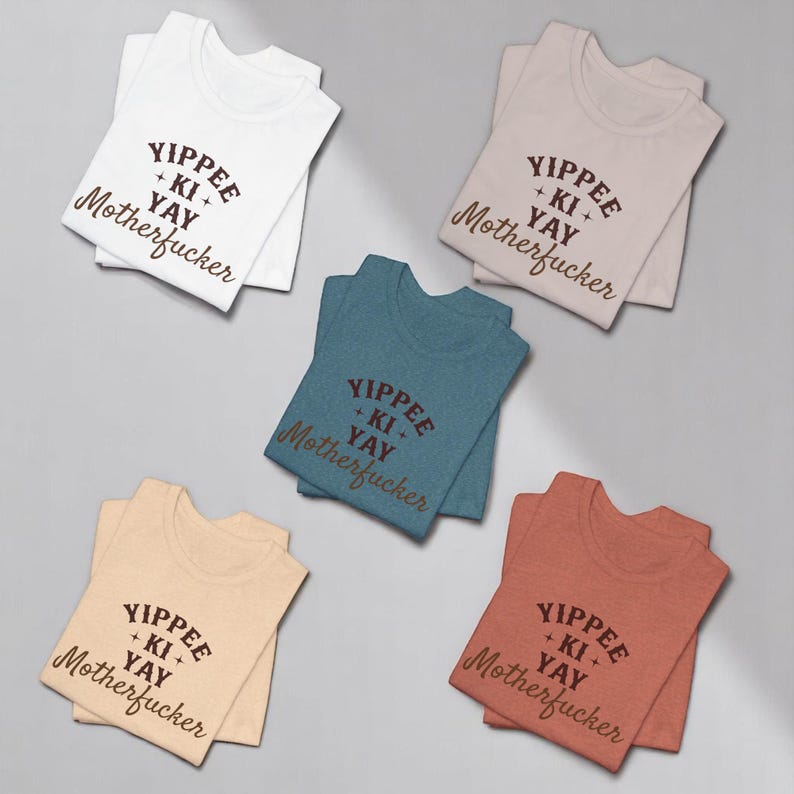 YIPPEE KI YAY Motherfucker Shirt | Bold Funny Cowboy Tee | Sarcastic Western Shirt | Die Hard Quote T-Shirt | Unisex Soft Jersey Fit image 3