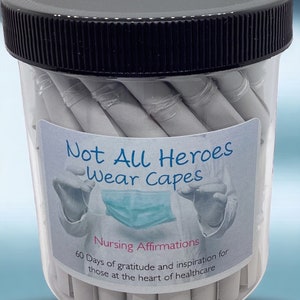 NURSE Appreciation “Not All Heroes Wear Capes” Nursing Affirmation Jar, Positivity, Motivational, Inspirational, Gratitude- Thank You Gift