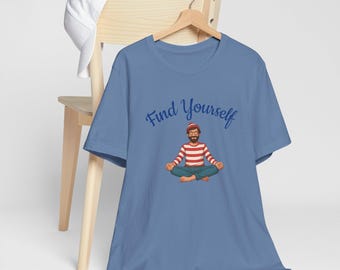 Find Yourself Shirt | Meditating Waldo Tee | Funny Mindfulness | Unisex Self-Care Graphic Tee | Relaxed Fit Yoga Shirt | Calm Vibes Tee