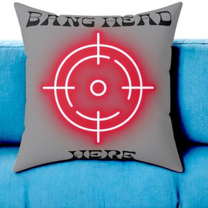 Bang Head Here / Cry Here, Funny Bullseye Print Pillow, Humorous Home Decor, Gift for Friends, Quote Pillow, Lounge Cushion, Bedroom Decor